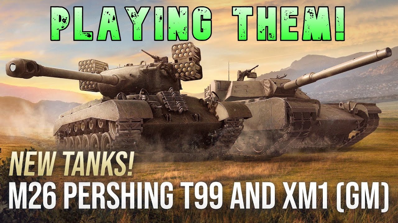 M26 Pershing T99 and XM1 (GM) We Playing Them! ll Wot Console - World of Tanks Modern Armor