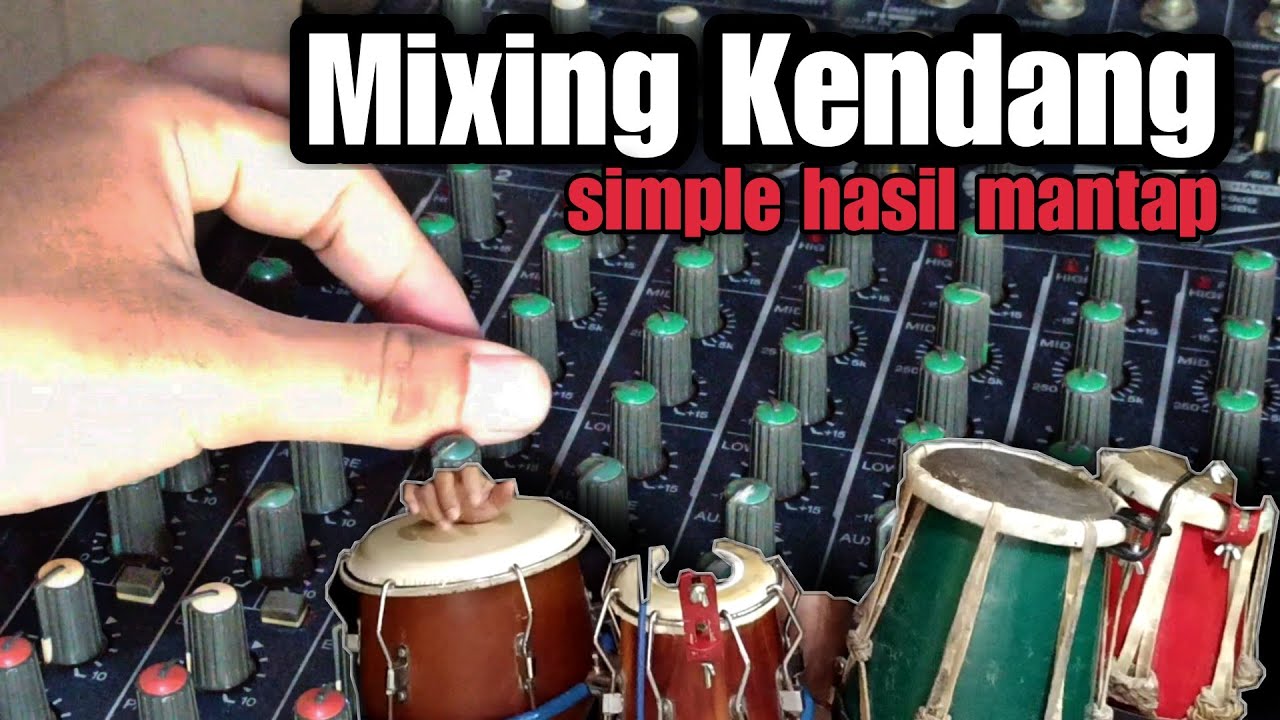 Mixing kendang 4 chanel yang baik sesuai porsinya