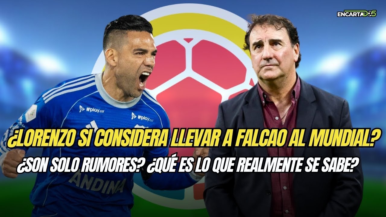¿LORENZO SÍ CONSIDERA LLEVAR A FALCAO AL MUNDIAL O SON SOLO RUMORES? 🤔⚽