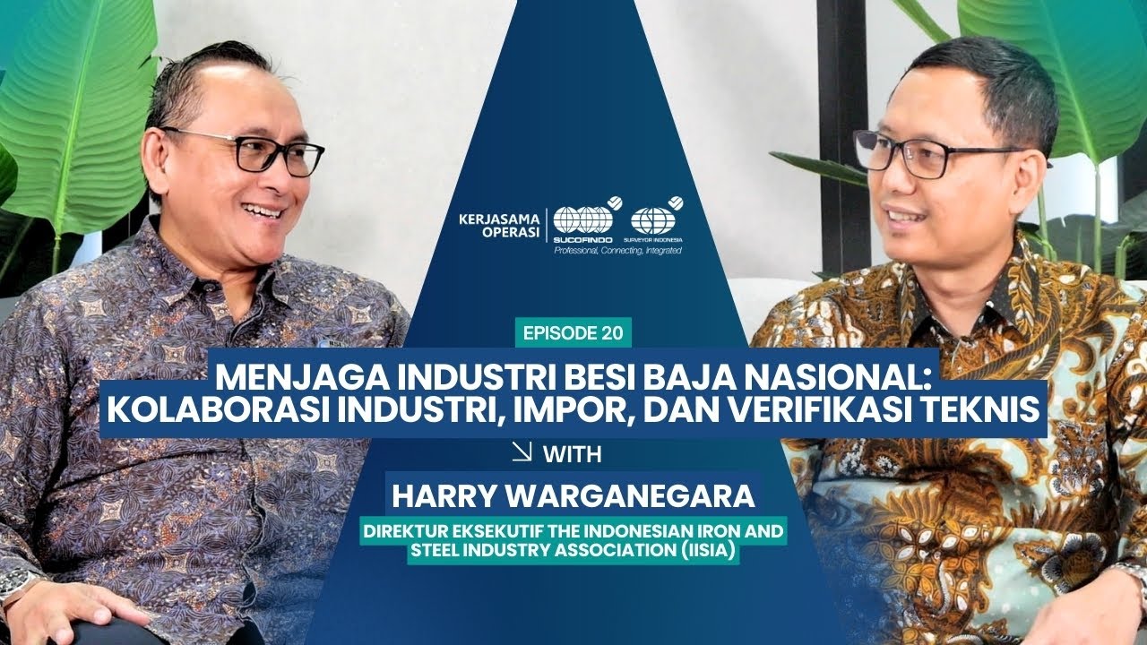 Menjaga Industri Besi Baja Nasional: Kolaborasi Industri, Impor, dan Verifikasi Teknis