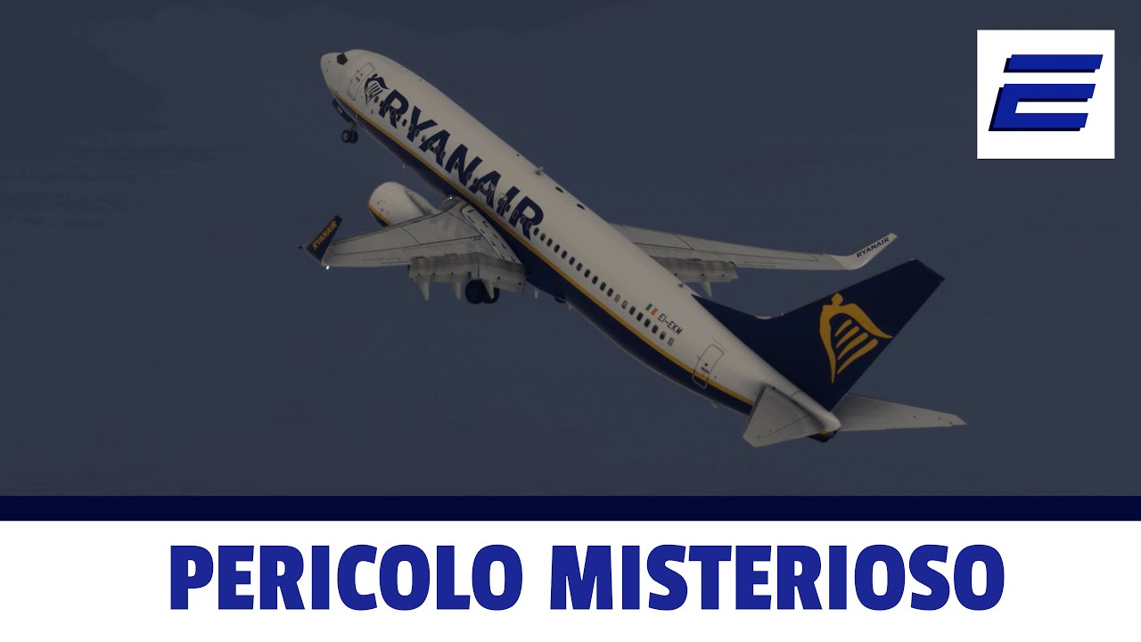 🛬  PERICOLO MISTERIOSO - ✈️ Volo Ryanair 3531