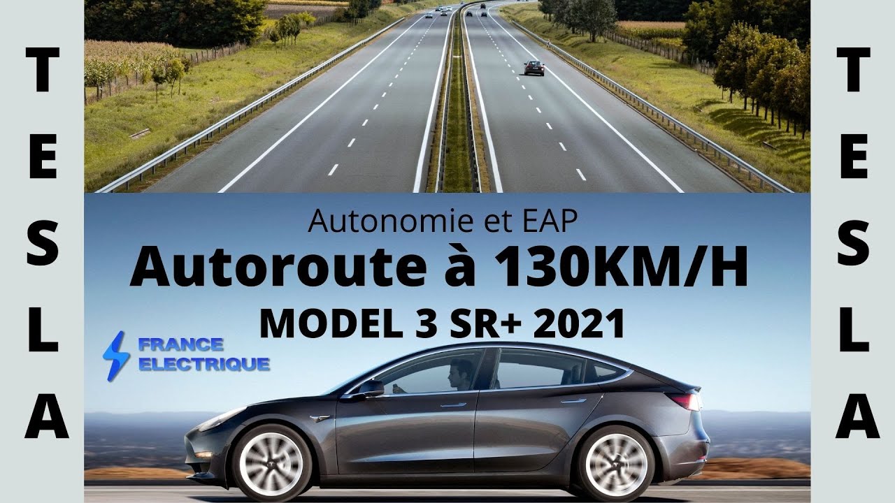 TESLA MODEL 3 / Autonomie autoroute SR+ 2021 et EAP