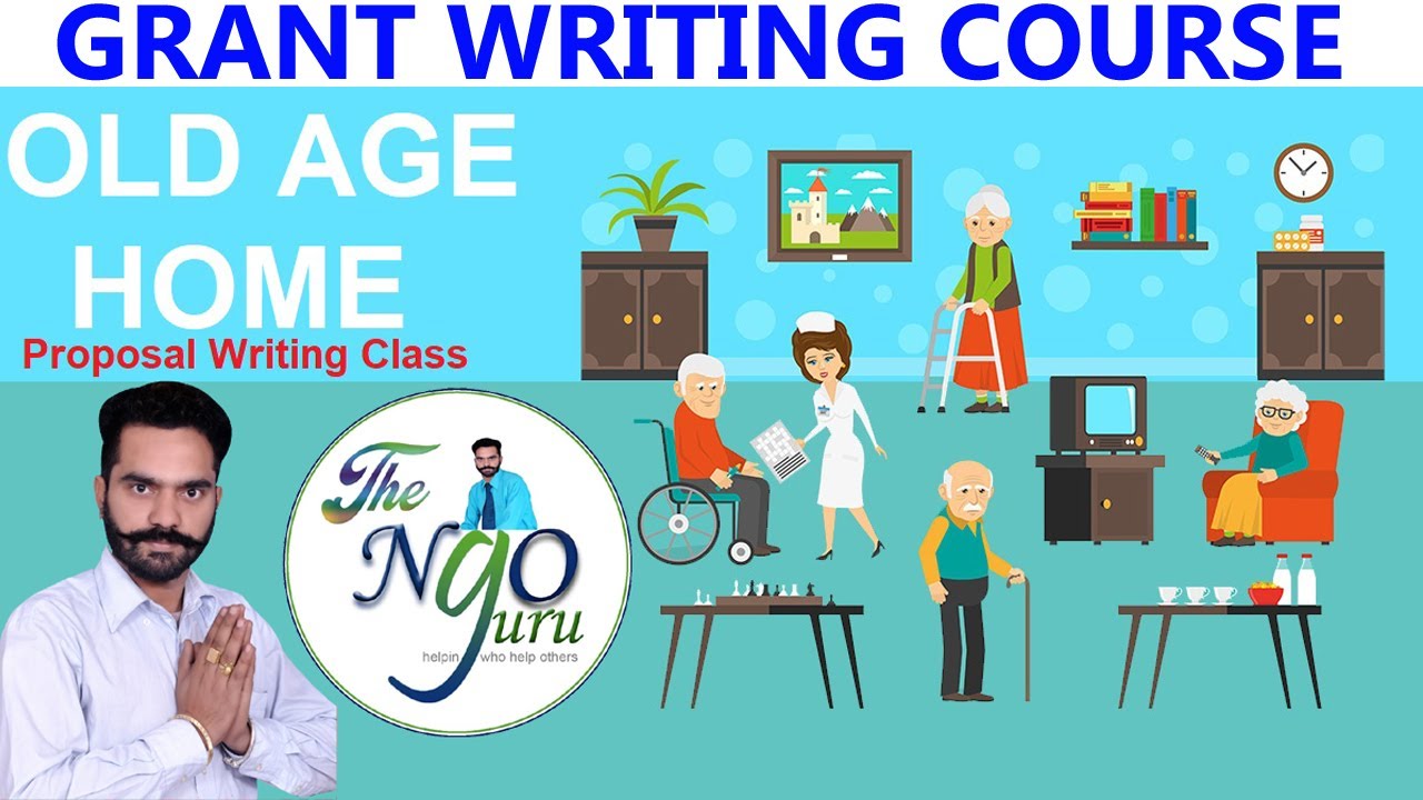 Grant Proposal/Project Writing for- Old Age Home. Learn Professional Proposal Writing within 7 Days.