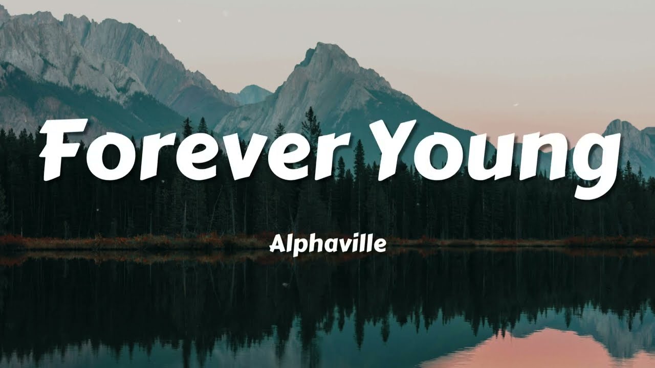 Alphaville - Forever Young (Lyrics)