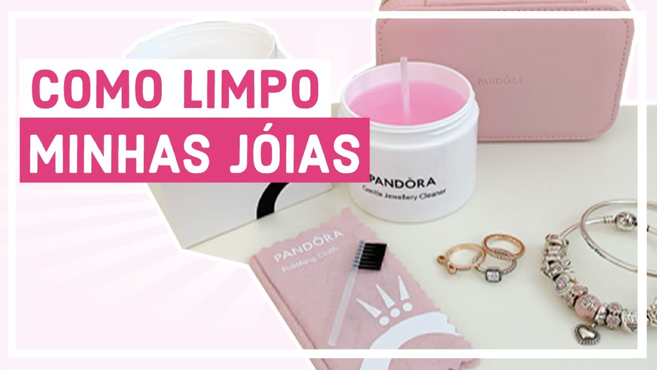 Limpando minha Pandora | Care Kit Pandora