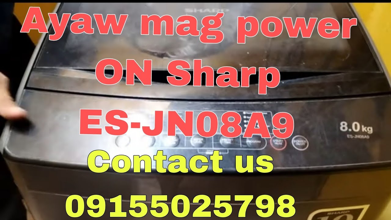Ayaw mag POWER ON sharp Automatic washing model ES-JN08A9