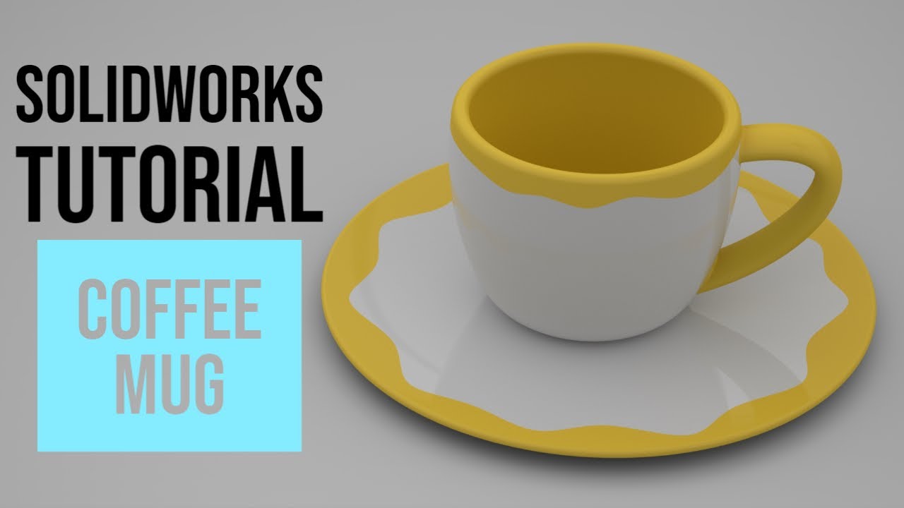 SolidWorks and SolidWorks Visualize Tutorial #10: Coffee Mug