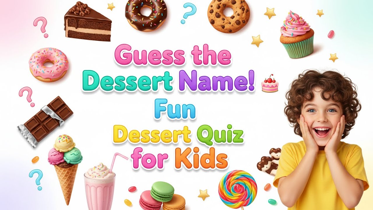 Guess the Dessert Name! 🍰 | Fun Dessert Quiz for Kids