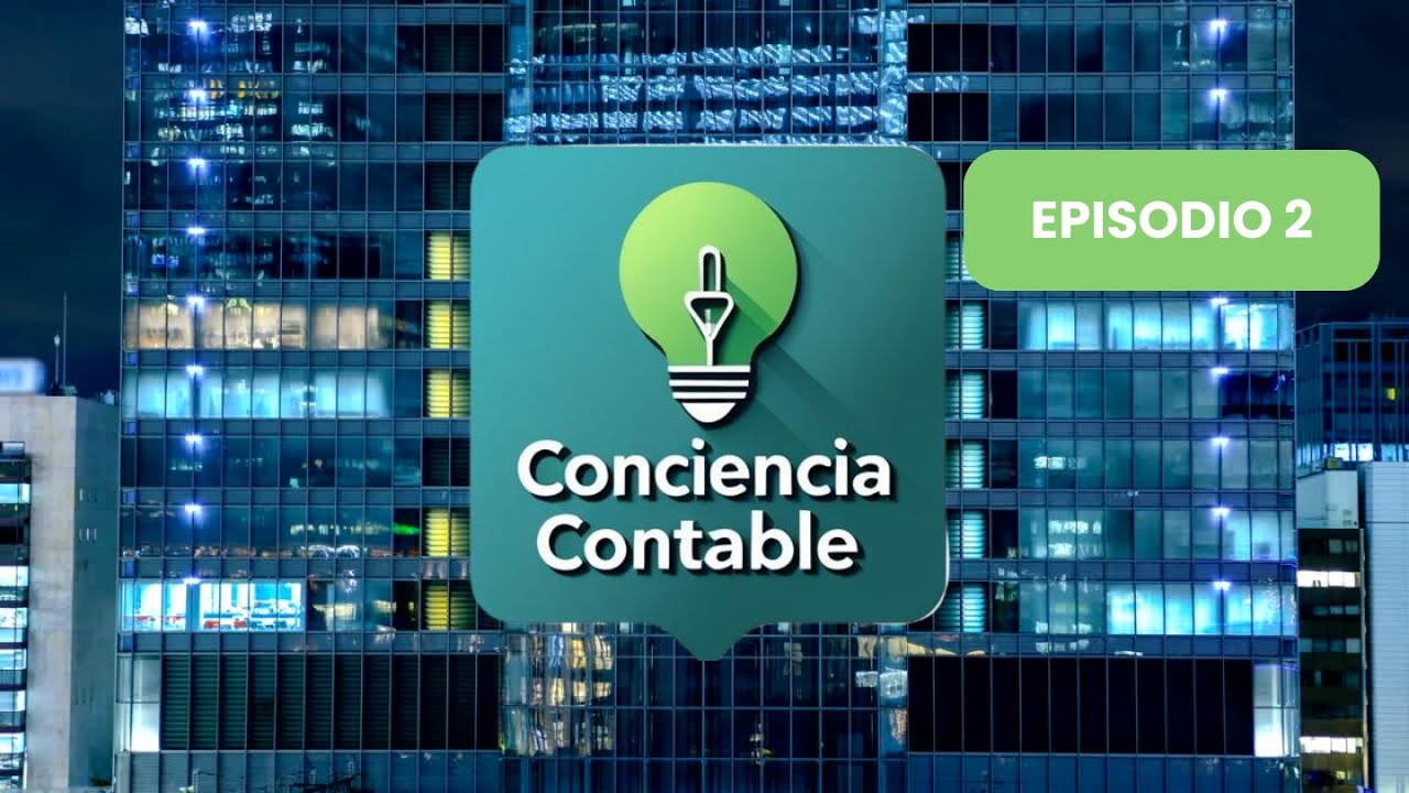 Conciencia Contable Temporada 1 - Episodio 2