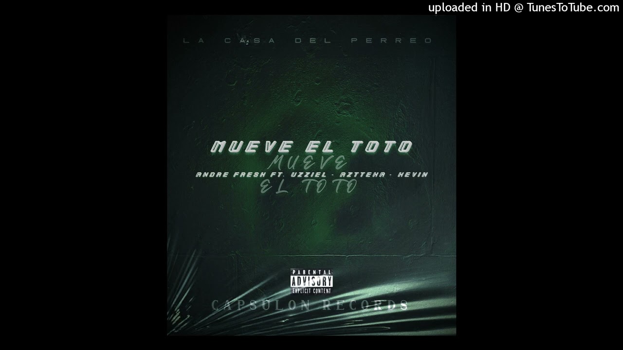 Mueve el toto (Andre fresh x Uzziel x Aztteka x Kevinn)