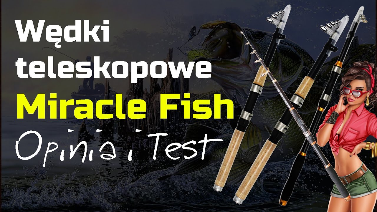 Wędki teleskopowe Miracle Fish &ndash; Opinia