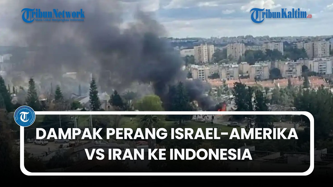 Perang Israel-Amerika Vs Iran Memanas, Ini Dampak ke Masyarakat Indonesia