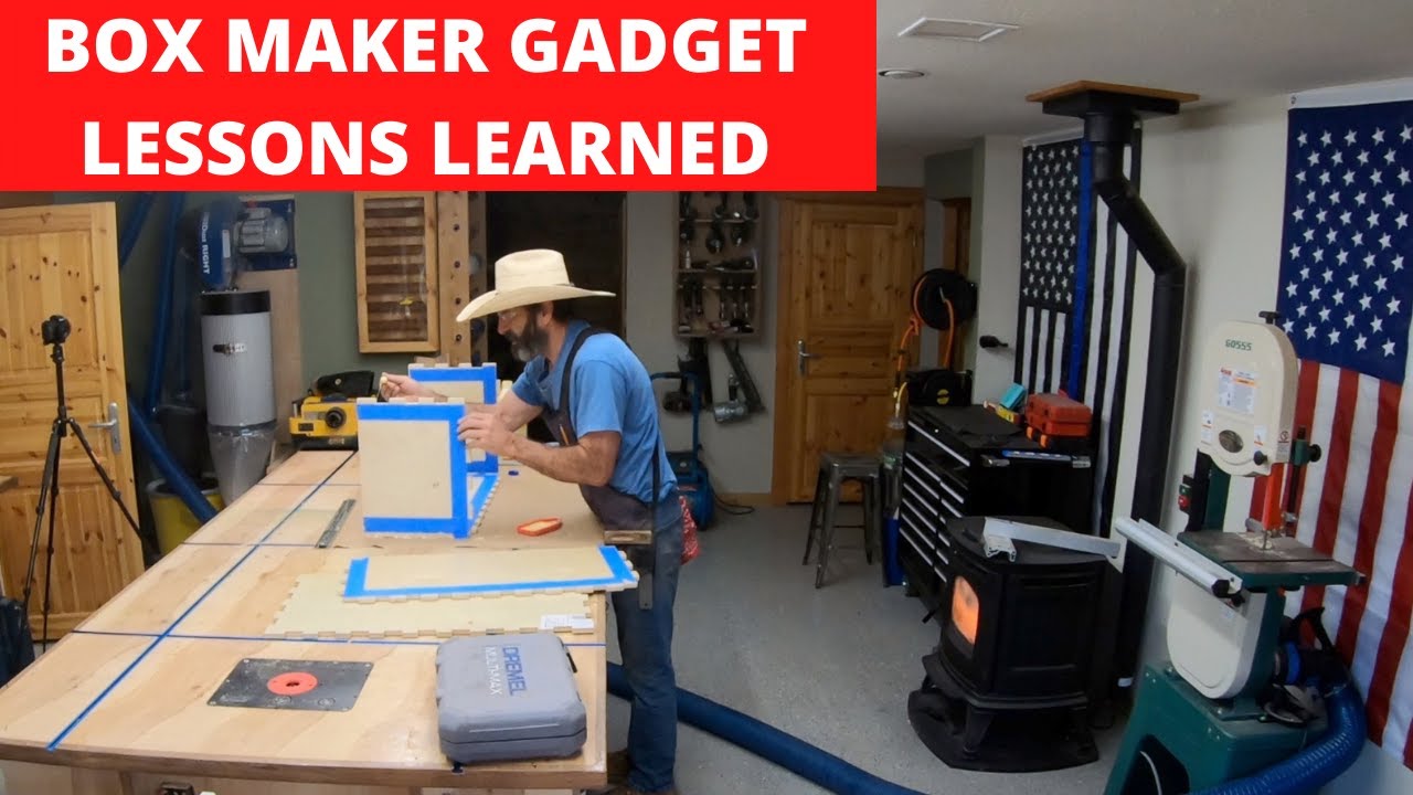 BOX MAKER GADGET LESSONS LEARNED