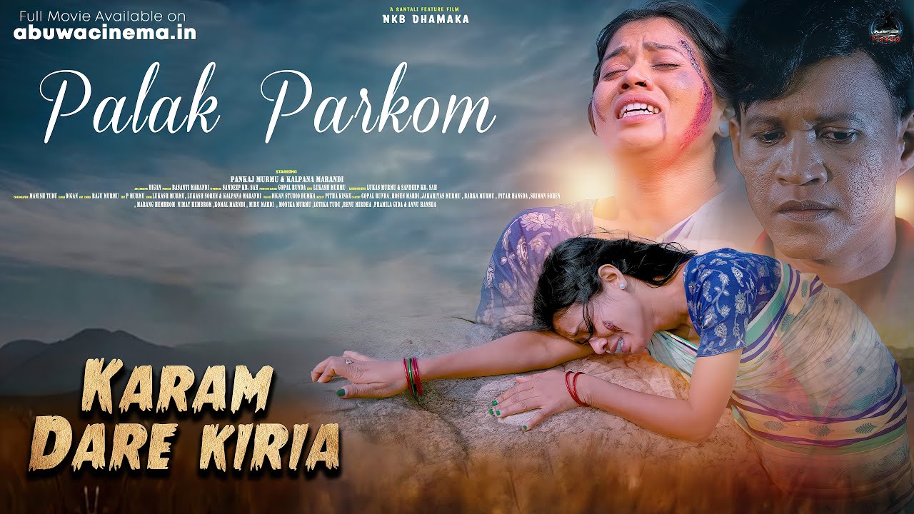 PALAK PARKOM VIDEO SONG KARAM DARE KIRIA SANTHALI MOVIE || PANKAJ MURMU || KALPANA