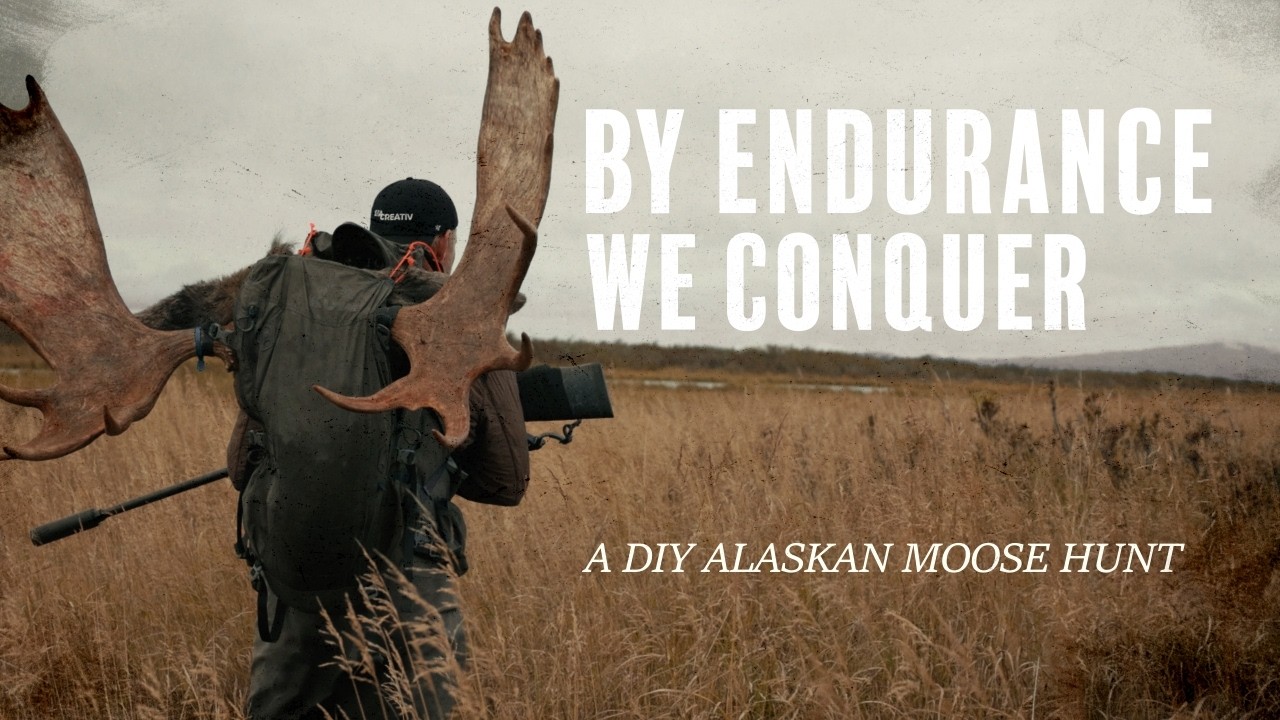 By Endurance We Conquer | A DIY Alaskan Moose Hunt