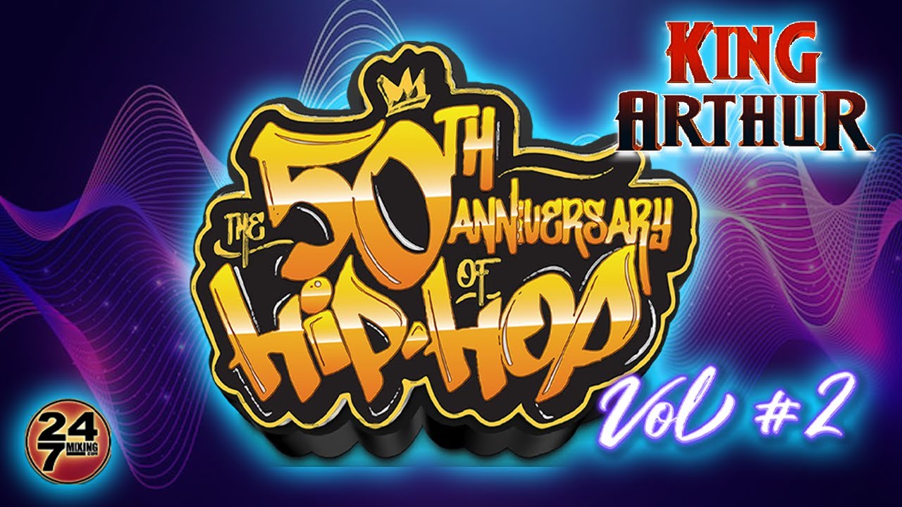 King Arthur - 50th Anniversary of Hip Hop Vol2 💯🔥 Classic Old School DJ Mix 🎧
