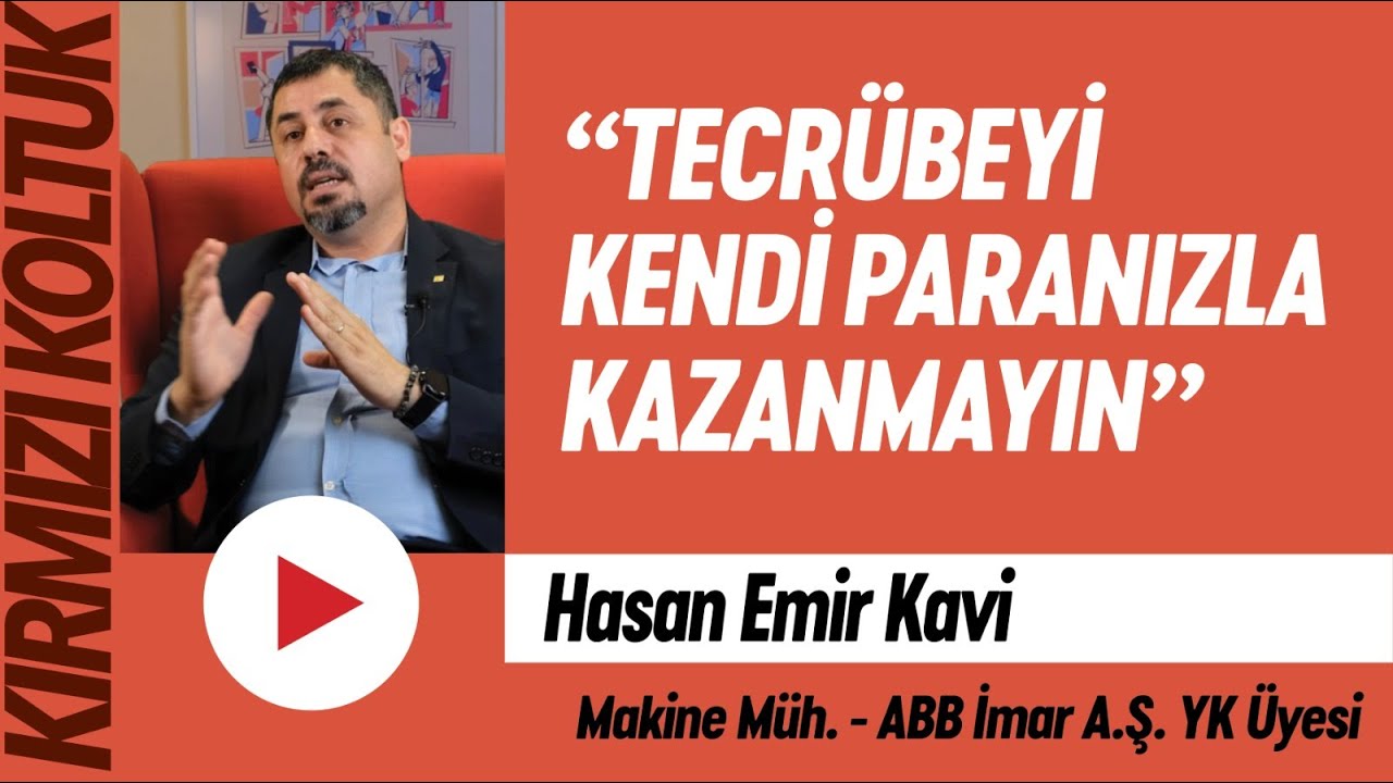 “TECRÜBEYİ KENDİ PARANIZLA KAZANMAYIN.” | KIRMIZI KOLTUK