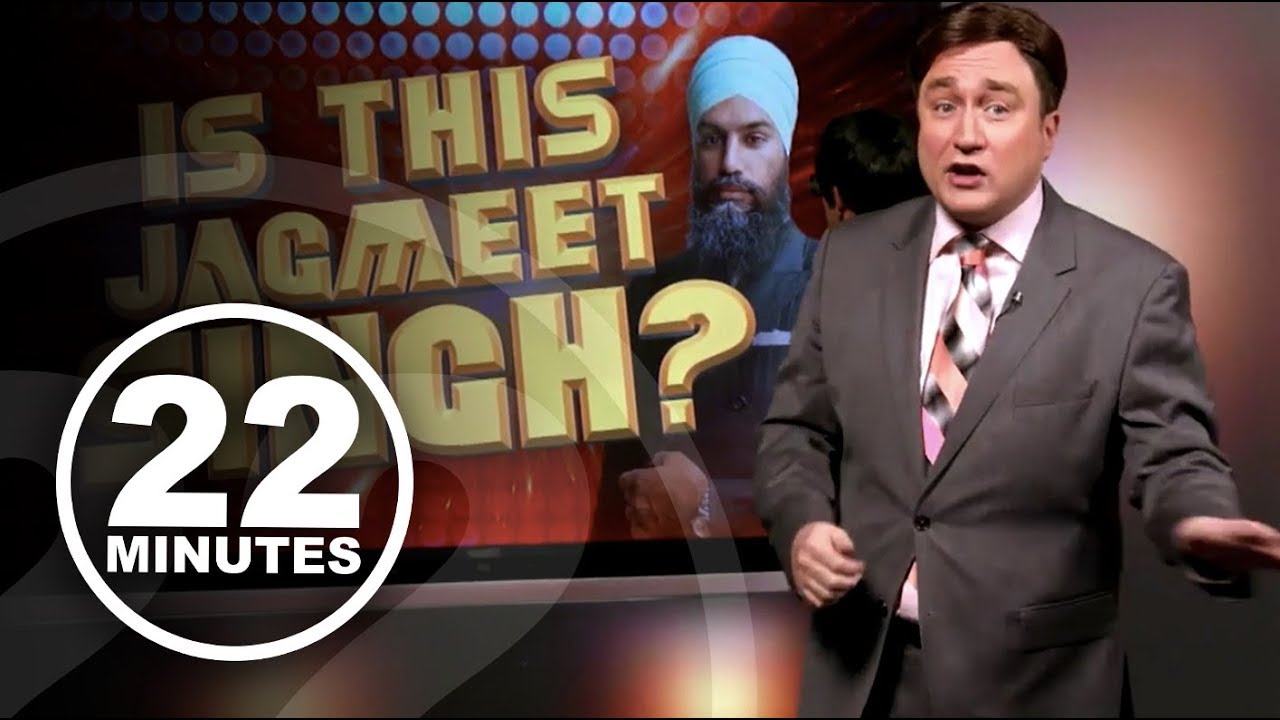 Is This Jagmeet Singh? | 22 Minutes