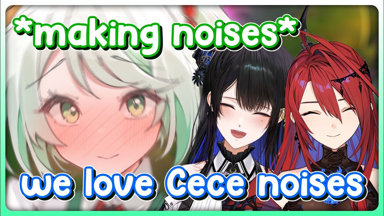 Liz and Nerissa Really Love When Cecilia Makes Noises