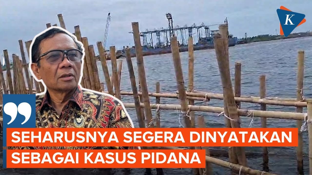 Tanggapi Pagar Laut Tangerang, Mahfud: Seharusnya Dinyatakan sebagai Kasus Pidana