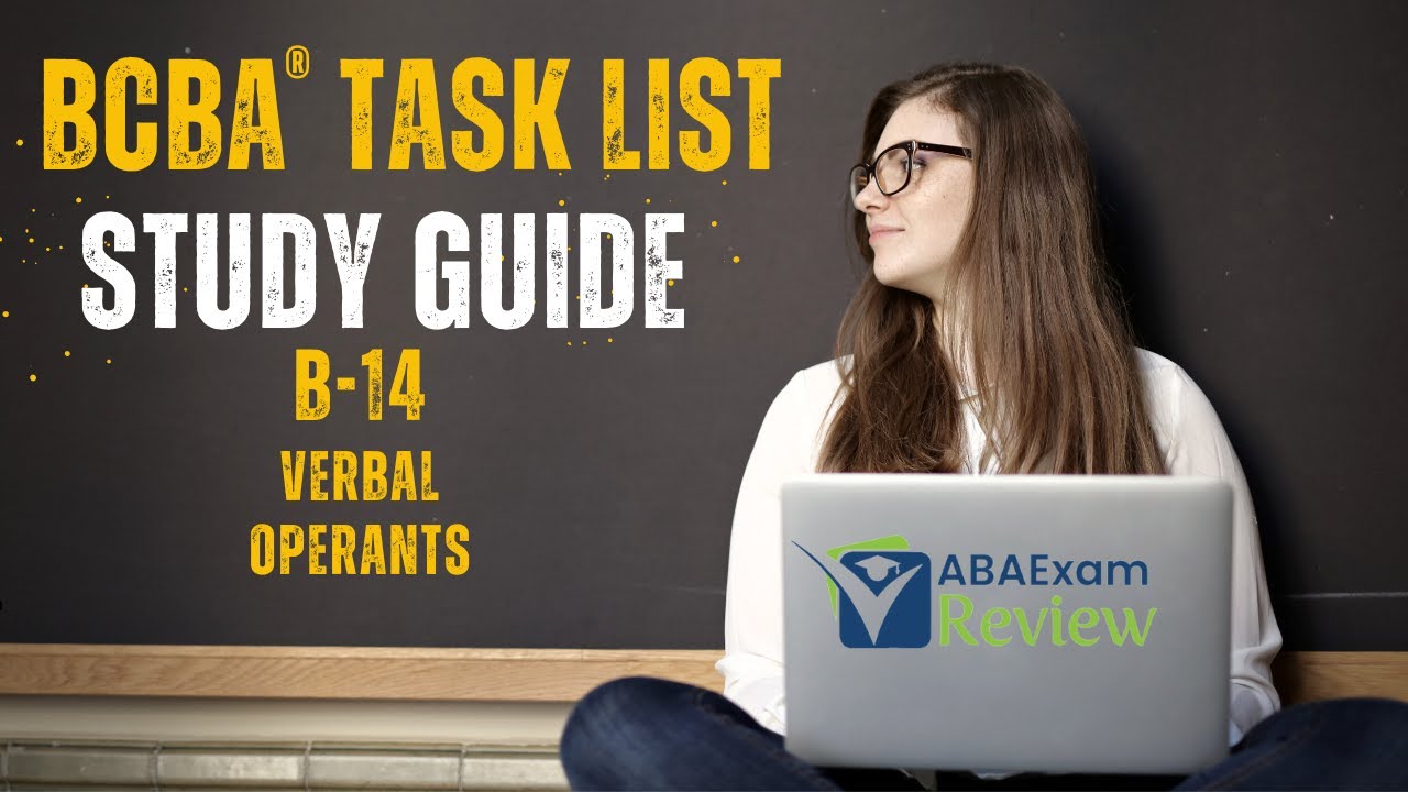 Define and Provide Examples of Verbal Operant (B14) | BCBA® Task List Study Guide |  ABA Exam Review