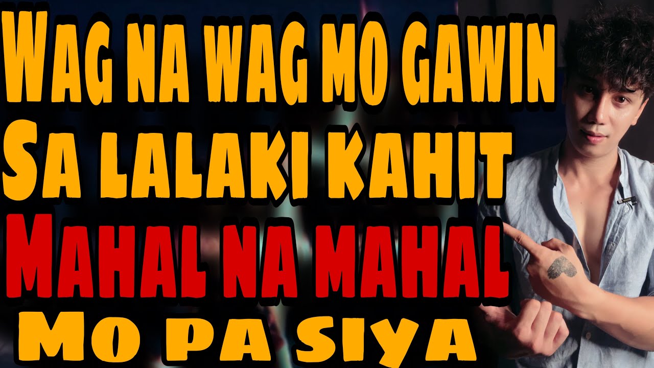 DONT DO THIS KAHIT MAHAL NA MAHAL MO PA ANG ISANG LALAKI