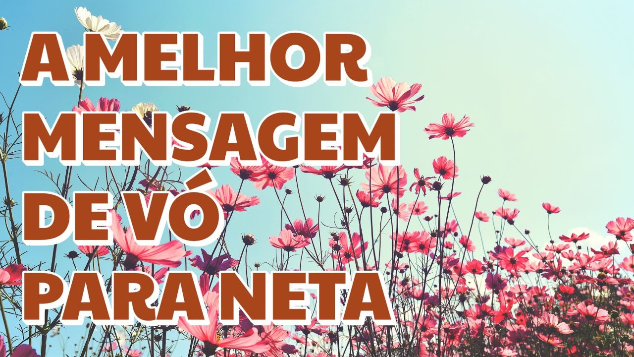 LINDA MENSAGEM DE VÓ PARA NETA