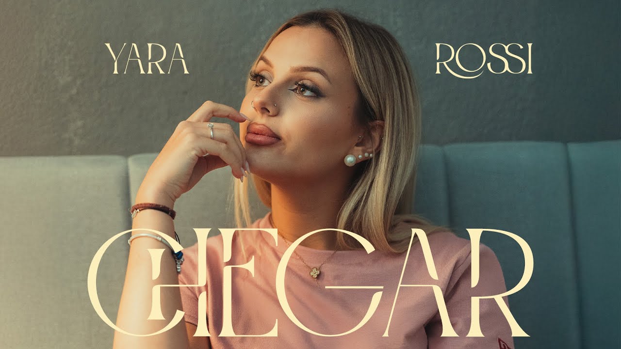 Yara Rossi - Chegar (Oficial Video)