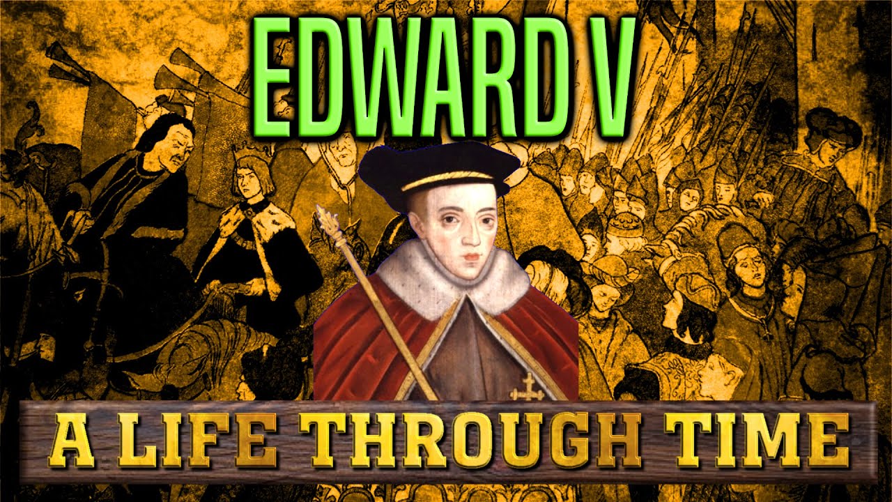 Edward V: A Life Through Time  (1470-c1483)