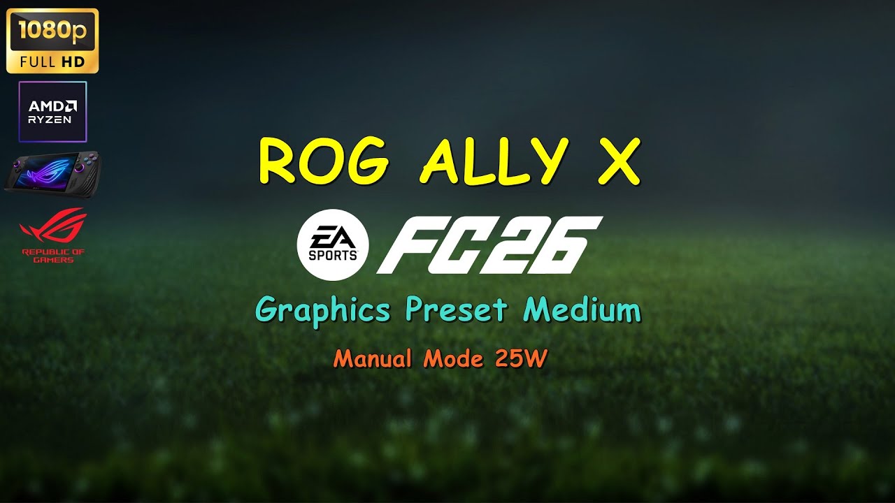 EA Sports FC 26 Rog Ally X Liverpool VS Manchester United Medium Setting Manual Mode 25W 1080P