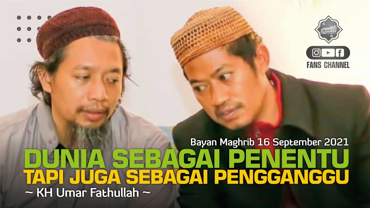 DUNIA SEBAGAI PENENTU • KH Umar Fathullah Temboro