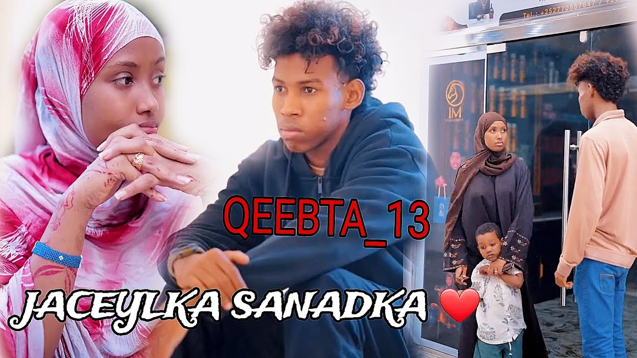 JACEYLKA SANADKA❤️QEEBTA_13 |MUSALSAL CUSUB 2024 |SOMALI TIKTOK CHANNEL