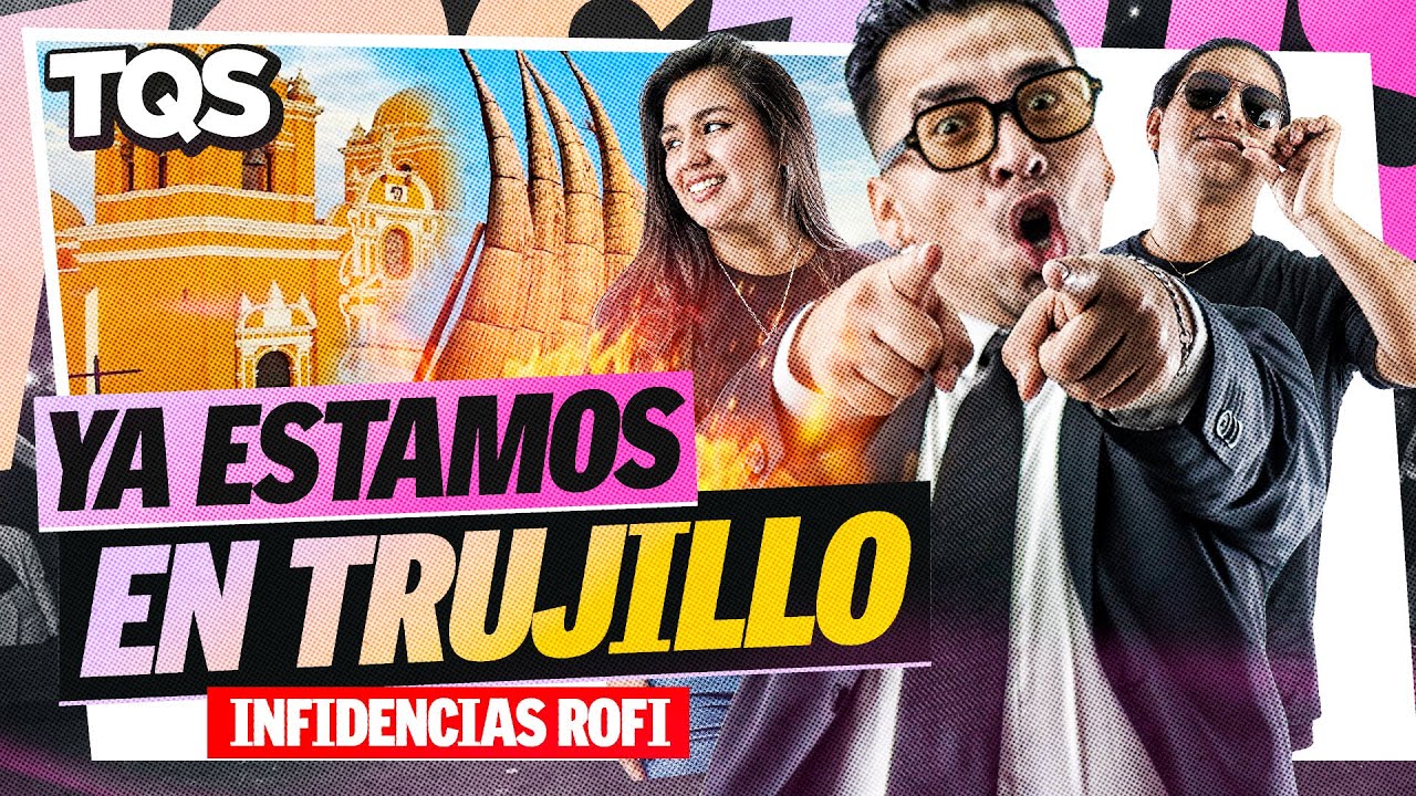 #TQS | LLEGAMOS A TRUJILLO!!! VIERNES ROFI EN LA PLAZA - IRL 🔥