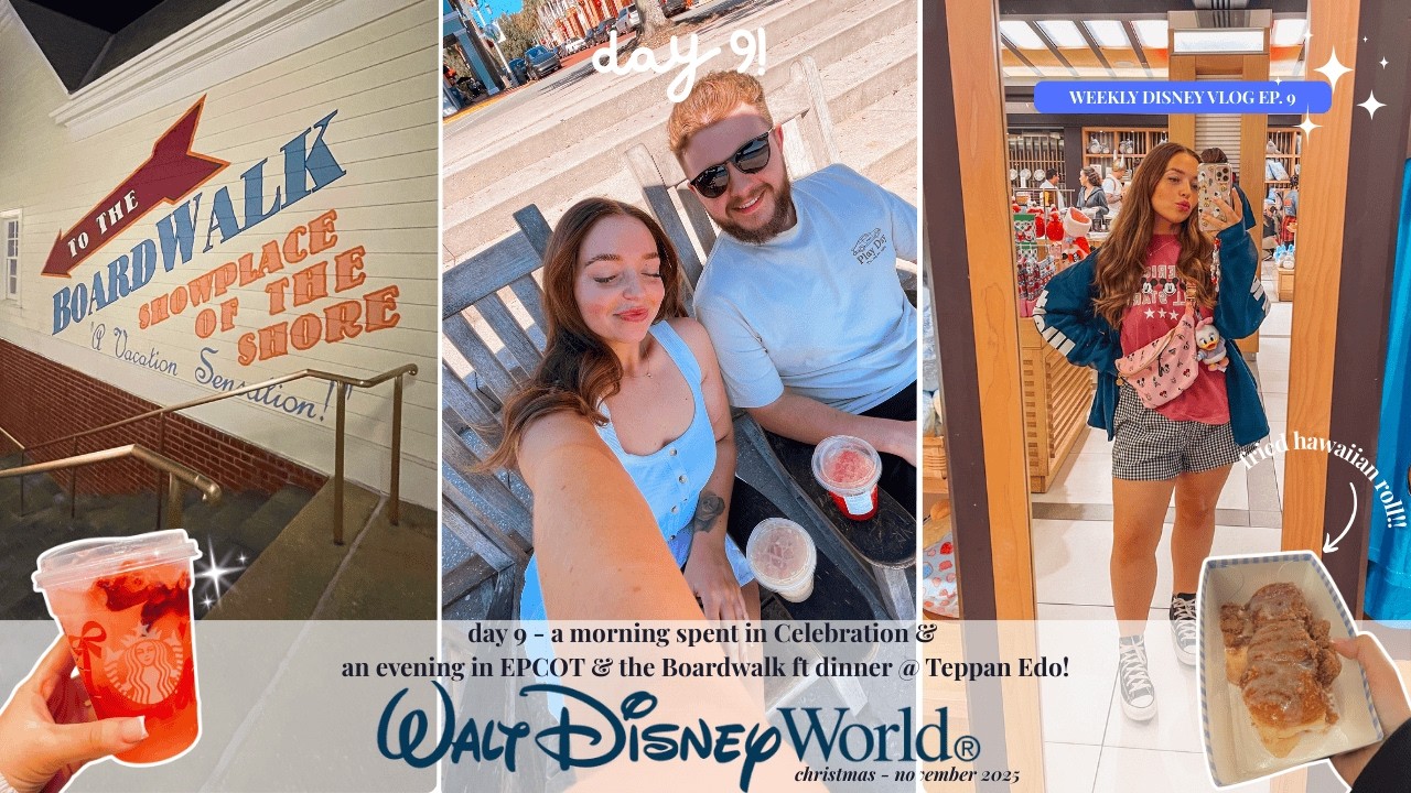 WALT DISNEY WORLD DAY 9 | A morning at Celebration | Teppan Edo🍜 The Boardwalk & Luminous at Epcot!🎆