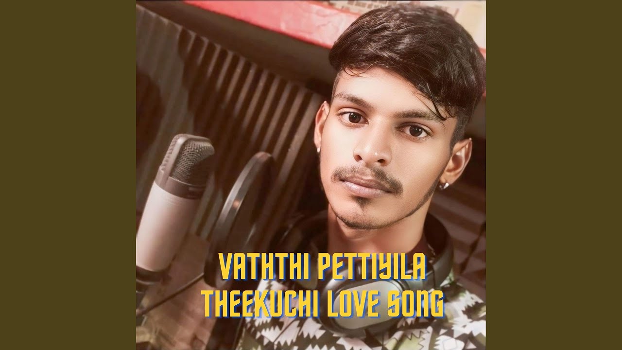 Vaththi Pettiyila Theekuchi Love song