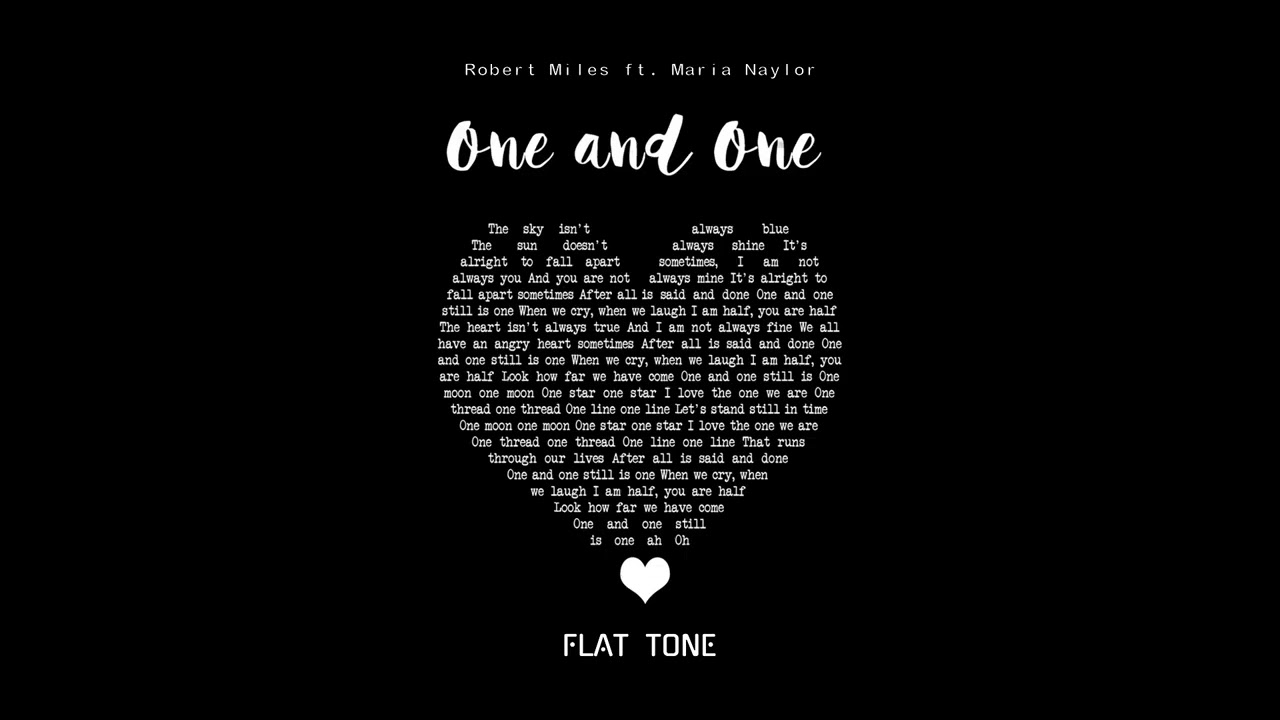 Robert Miles ft. Maria Naylor - One And One (Flat Tone ReMix)