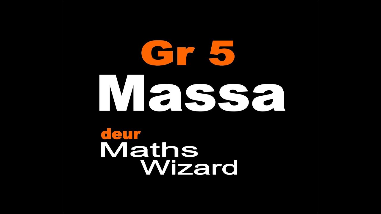 Graad 5- Massa.
