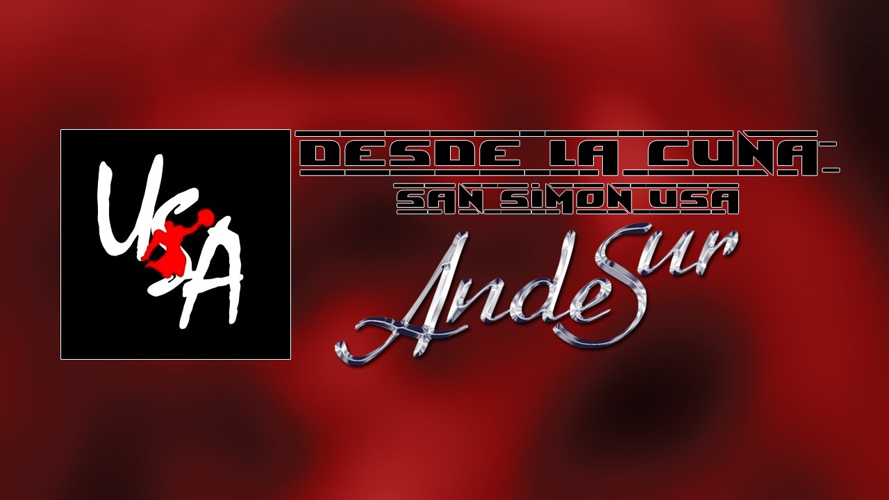 ANDESUR - DESDE LA CUNA (San Simón USA) HD