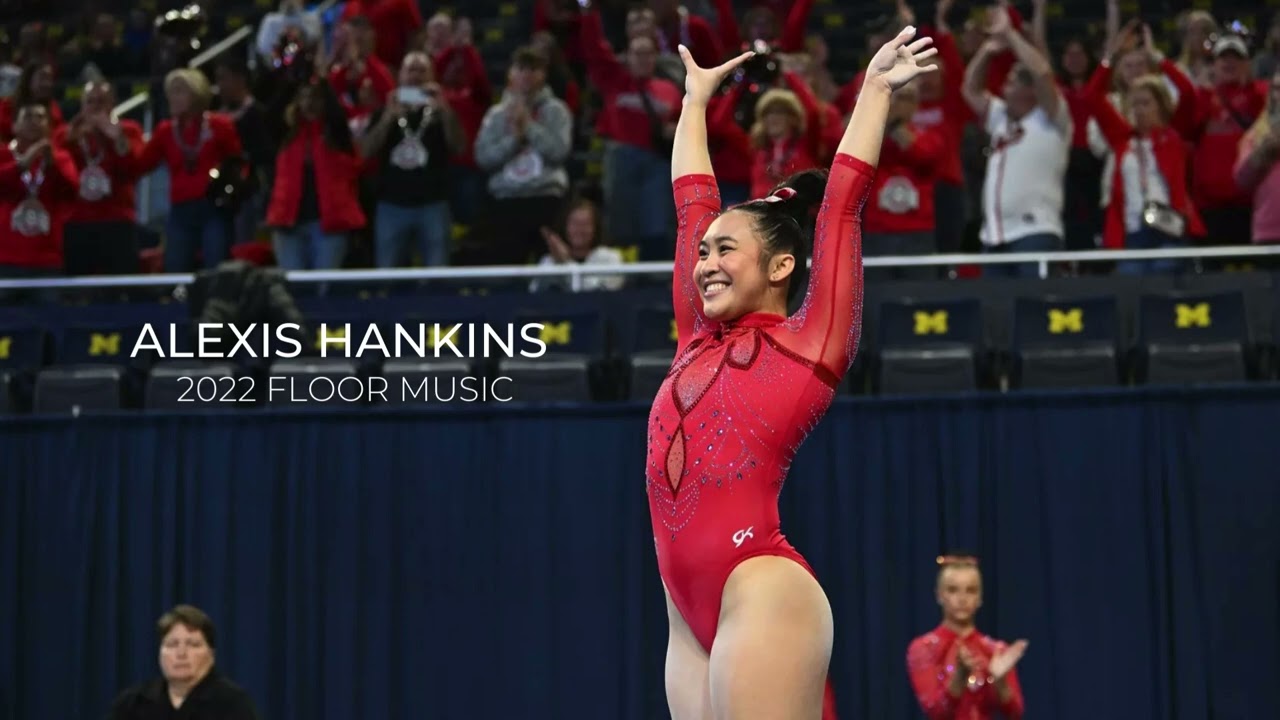 Alexis Hankins 2022 - Gymnastics Floor Music