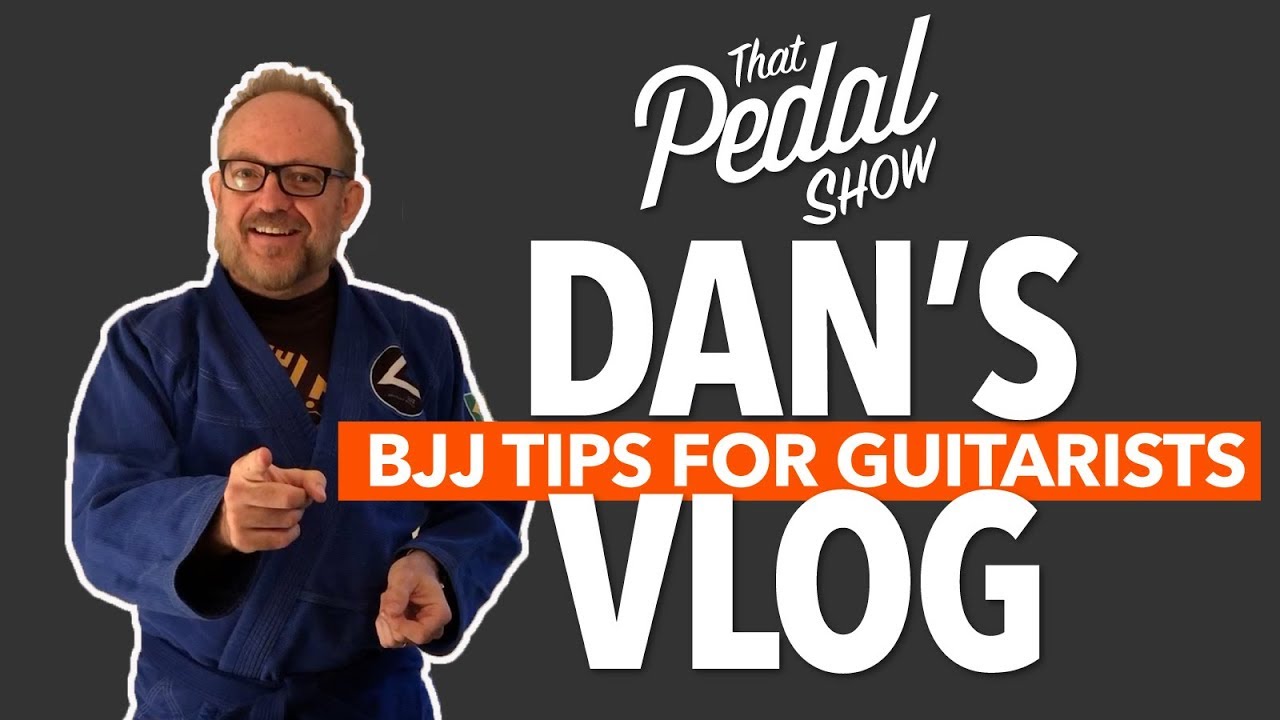 Dan&rsquo;s Brazilian Jiu-Jitsu Tips For Guitarists - Dans Vlog