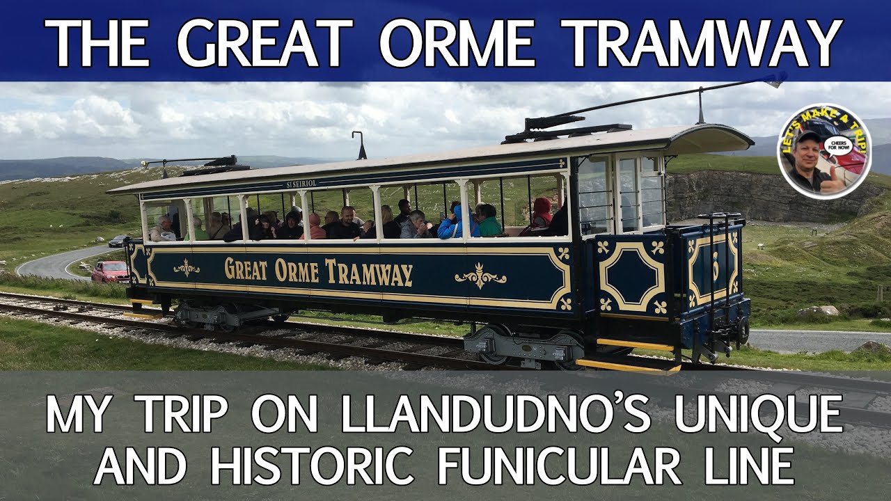 The Great Orme Tramway - My Trip on Llandudno's Unique and Historic Funicular Line