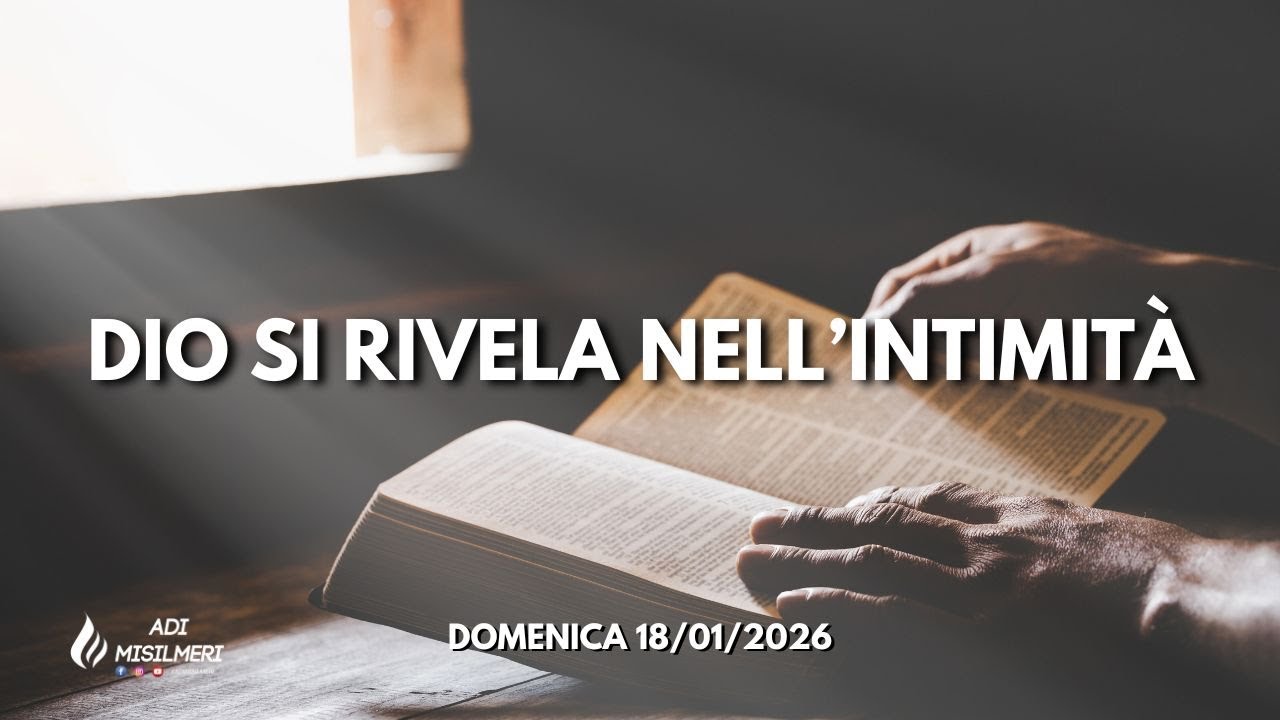 “Dio si Rivela nell'Intimità” Culto Domenicale del 18/01/26 || ADI Misilmeri