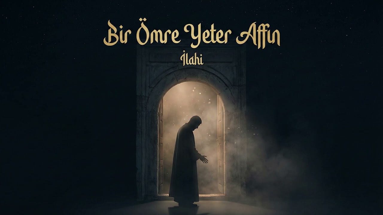 Bir Ömre Yeter Affın | La İlahe İllallah Zikir İlâhisi | Manevî Huzur