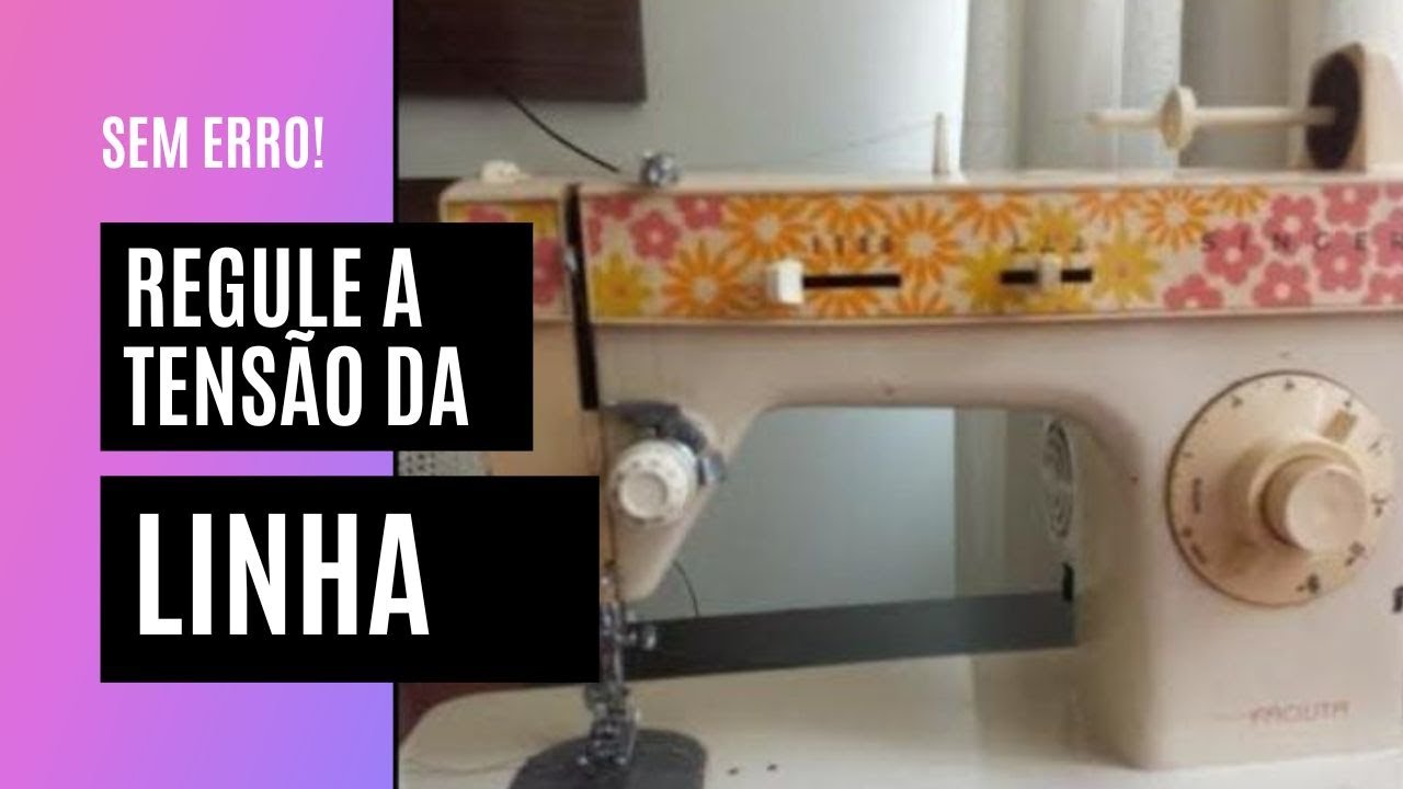 Como REGULAR a TENSÃO DA LINHA da Máquina Singer 248 | VERSÃO ATUALIZADA | DIY Costura