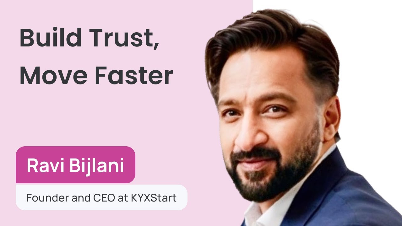 Rebuilding Trust in a Digital World: Interview with KYXStart CEO Ravi Bijlani