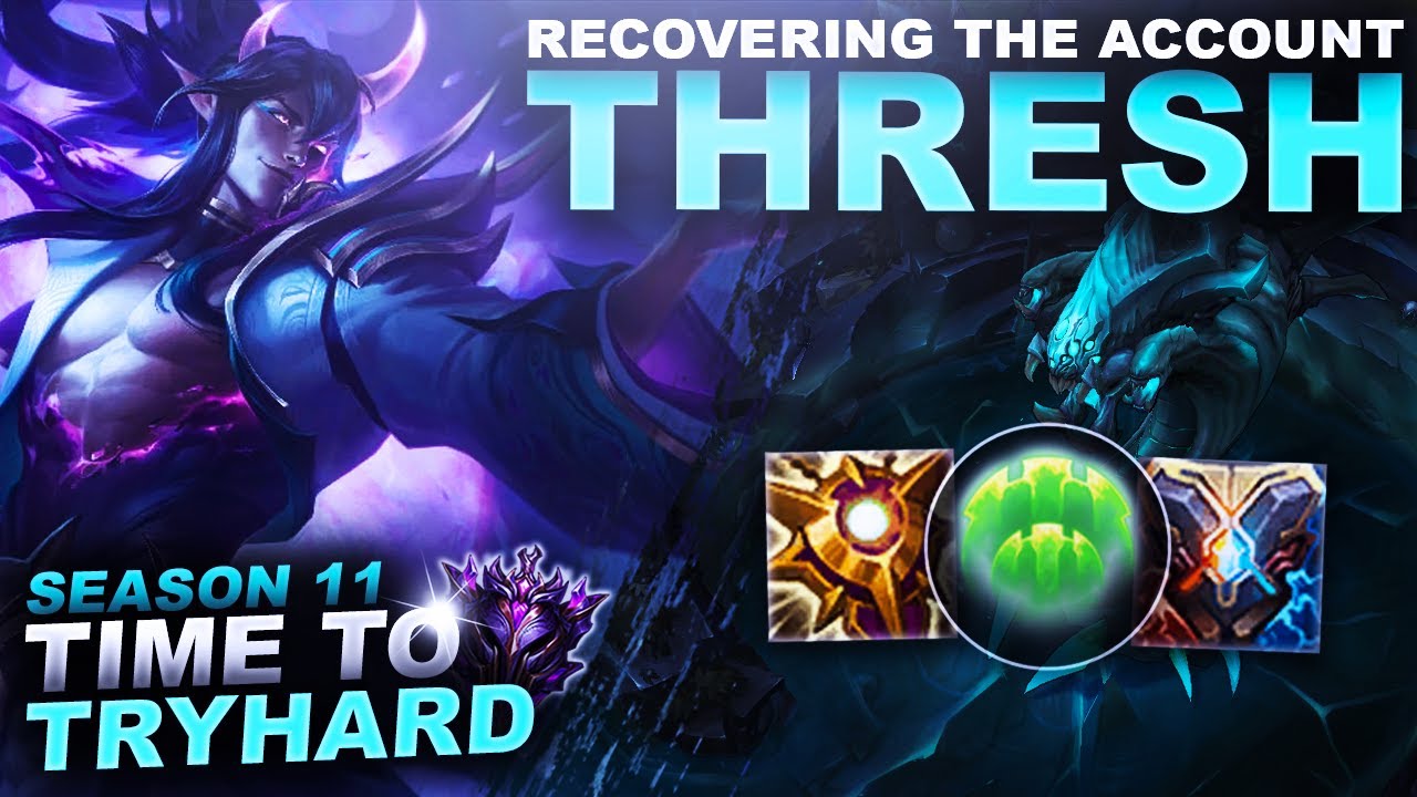 WE'RE RECOVERING THE ACCOUNT! THRESH! - Time to Tryhard | League of Legends