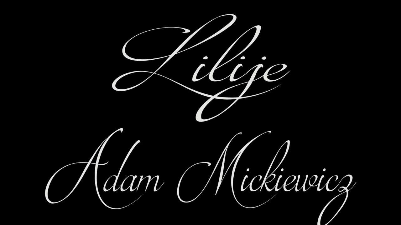 Adam Mickiewicz - Lilije