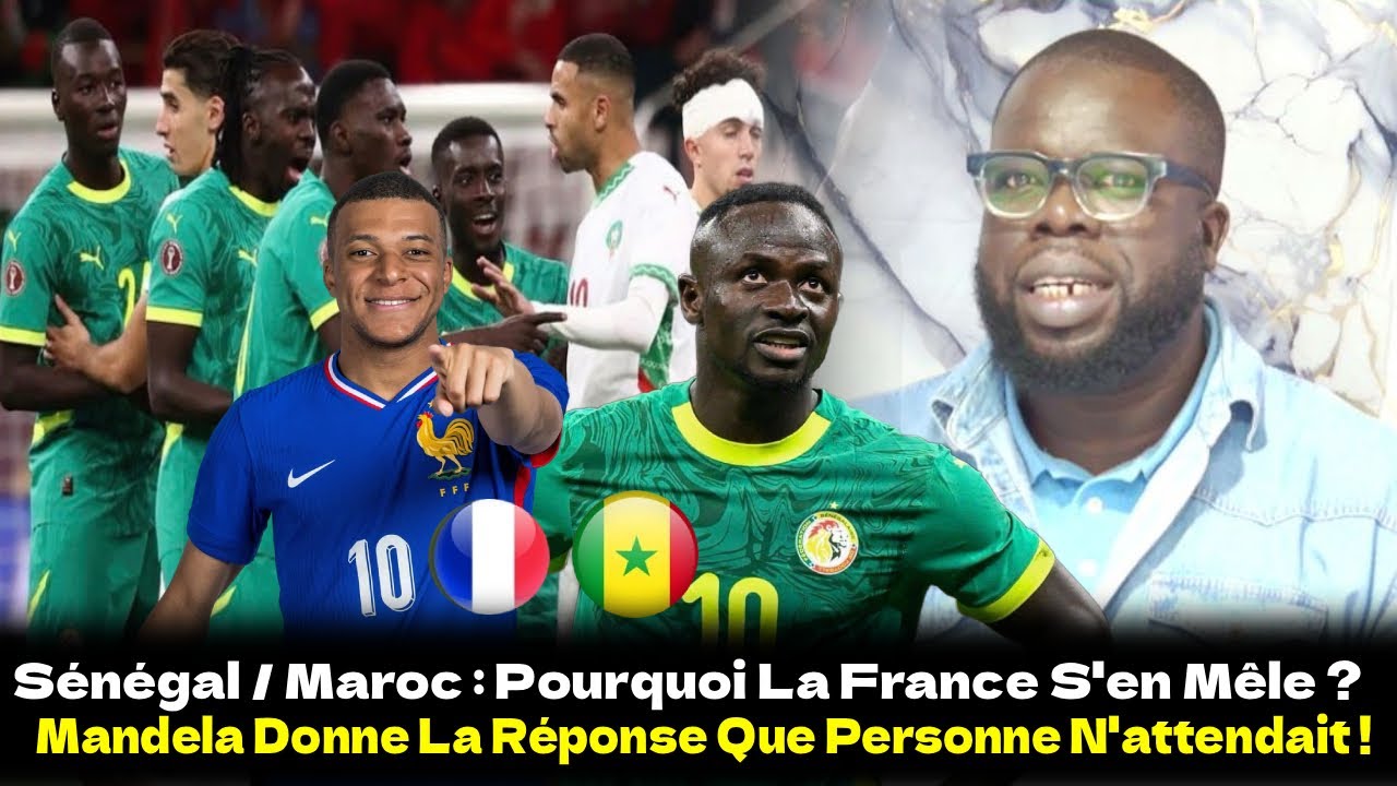 Sénégal / Maroc : Pourquoi La France S'en Mêle ? Mandela Donne La Réponse Que Personne N'attendait !