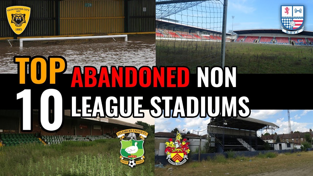 TOP 10 Abandoned Non League Stadiums