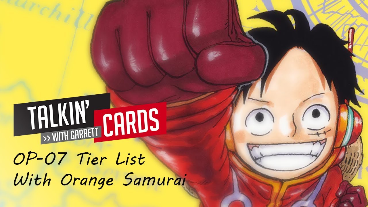 ONE PIECE TCG  OP-07 TIER LIST WITH @OrangeSamuraiD